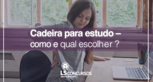 Cadeira para estudo - como e qual escolher?